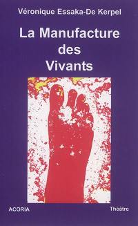 La manufacture des vivants