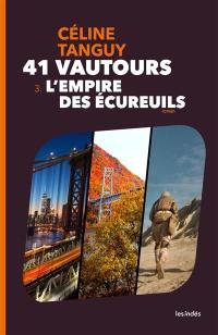 41 vautours. Vol. 3. L'empire des écureuils