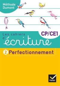 Les cahiers d'écriture CP, CE1. Vol. 2. Perfectionnement