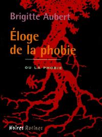 Eloge de la phobie