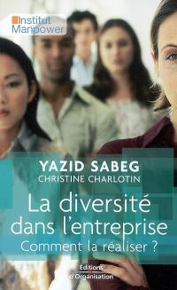 La diversité dans l'entreprise : comment la réaliser ?