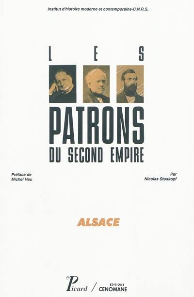 Les patrons du second Empire. Vol. 4. Alsace