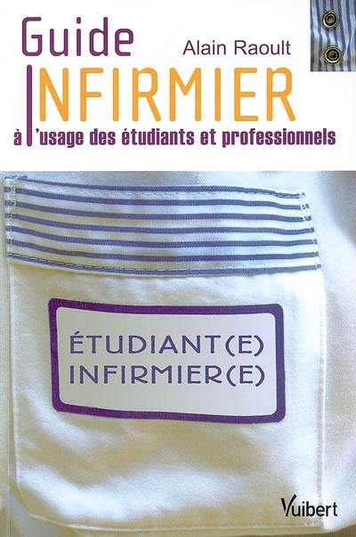 Guide infirmier à l'usage des étudiants et professionnels