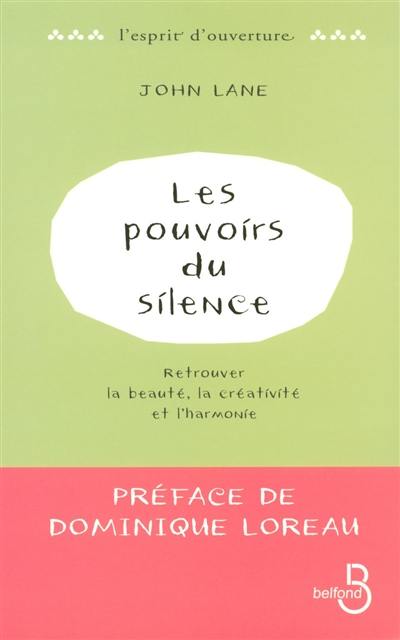 Les pouvoirs du silence : retrouver la beauté, la créativité et l'harmonie