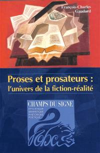 Proses et prosateurs : l'univers de la fiction-réalité