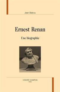 Ernest Renan : une biographie