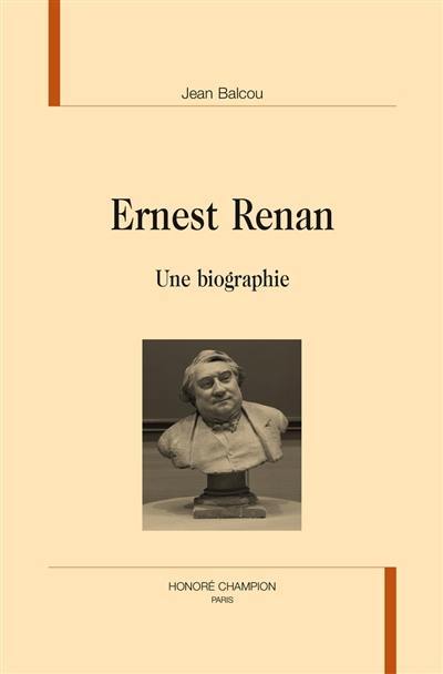 Ernest Renan : une biographie