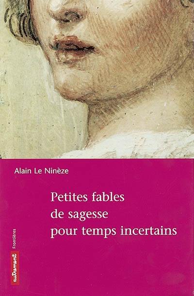 Petites fables de sagesse pour temps incertains