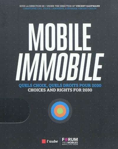 Mobile, immobile : quels choix, quels droits pour 2030. Mobile, immobile : choices and rights for 2030