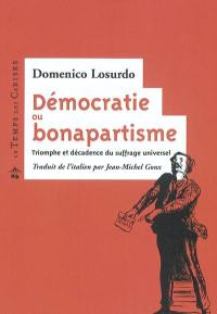 Démocratie ou bonapartisme : triomphe et décadence du suffrage universel