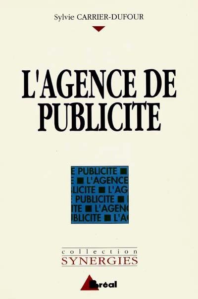 L'agence de publicité : communication et action publicitaires, formations en communication et commerce