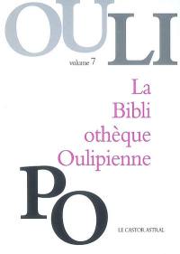 La bibliothèque oulipienne. Vol. 7