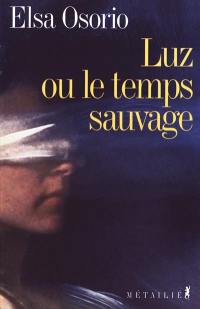 Luz ou Le temps sauvage