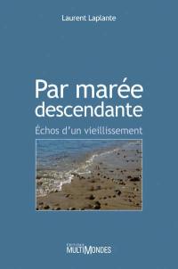 Par marée descendante : échos d'un vieillissement