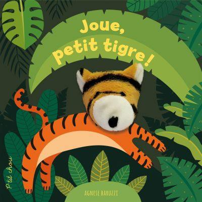 Joue, petit tigre! : livre marionnette