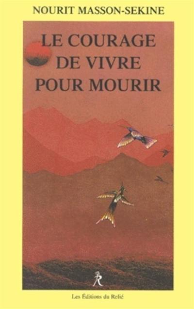 Le courage de vivre pour sa mort : qu'y a-t-il d'humain dans l'homme ?