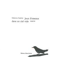 Jeux d'oiseaux dans un ciel vide : augures