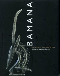 Bamana : l'art de vivre au Mali : expositions, New York, Museum for African Art, 13 sept. 2001-13 janv. 2002, Zurich, Musée Rietberg, 9 sept.-9 déc. 2002