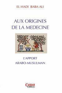 Aux origines de la médecine : l'apport arabo-musulman