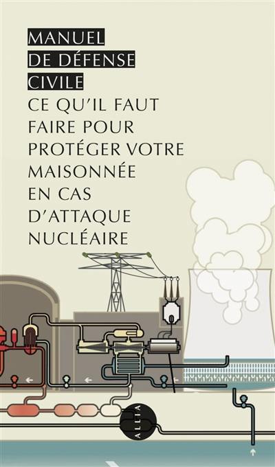 Manuel de défense civile : comment protéger votre maisonnée en cas d'attaque nucléaire