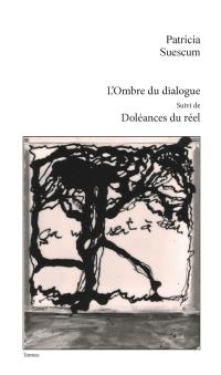 L'ombre du dialogue. Doléances du réel