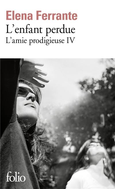 L'amie prodigieuse. Vol. 4. L'enfant perdue : maturité, vieillesse