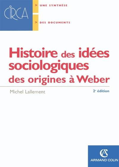 Histoire des idées sociologiques. Des origines à Weber