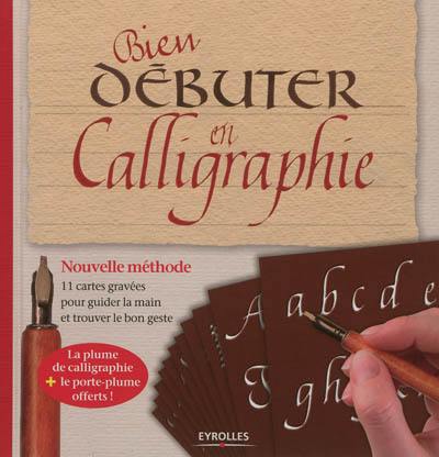 Bien débuter en calligraphie