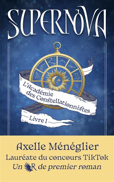 L'Académie des constellationnistes. Vol. 1. Supernova