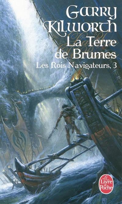 Les rois navigateurs. Vol. 3. La terre de Brumes