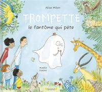 Trompette, le fantôme qui pète