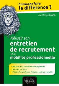 Réussir son entretien de recrutement  et de mobilité professionnelle