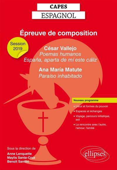 Capes espagnol, épreuve de composition : César Vallejo, Poemas humanos, Espana, aparta de mi este caliz ; Ana Maria Matute, Paraiso inhabitado : nouveau programme