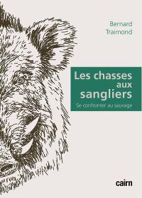 Les chasses aux sangliers : se confronter au sauvage