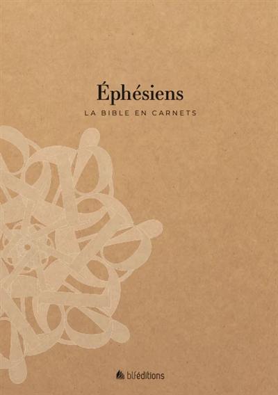 La Bible en carnets. Vol. 10. Ephésiens