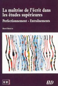 La maîtrise de l'écrit dans les études supérieures : perfectionnement, entraînements