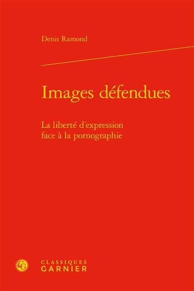 Images défendues : la liberté d'expression face à la pornographie