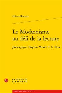 Le modernisme au défi de la lecture : James Joyce, Virginia Woolf, T.S. Eliot