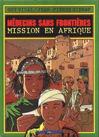 Médecins sans frontières. Vol. 1. Mission en Afrique