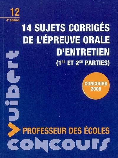 14 sujets corrigés de l'épreuve orale d'entretien (1re et 2e parties)