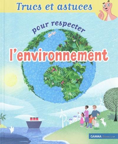 Trucs et astuces pour respecter l'environnement