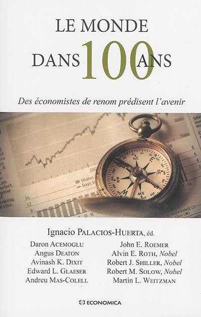 Le monde dans 100 ans : des économistes de renom prédisent l'avenir