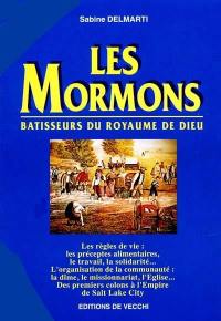 Les Mormons : bâtisseurs du royaume de Dieu