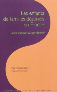 Les enfants de familles désunies en France : leurs trajectoires, leur devenir