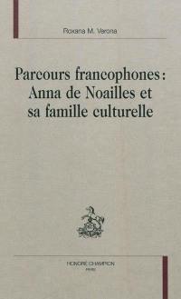 Parcours francophones : Anna de Noailles et sa famille culturelle