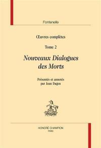 Oeuvres complètes. Vol. 2. Nouveaux dialogues des morts