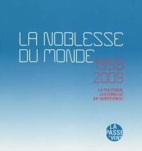 La noblesse du monde, 1959-2009 : la politique culturelle en question(s)