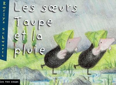 Les soeurs Taupe et la pluie