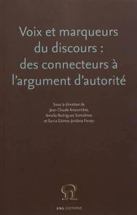 Voix et marqueurs du discours : des connecteurs à l'argument d'autorité