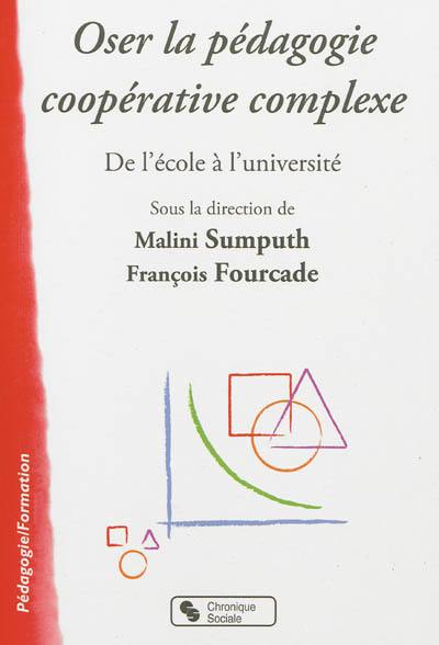 Oser la pédagogie coopérative complexe : de l'école à l'université